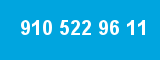 910 522 96 11 910 522 96 11